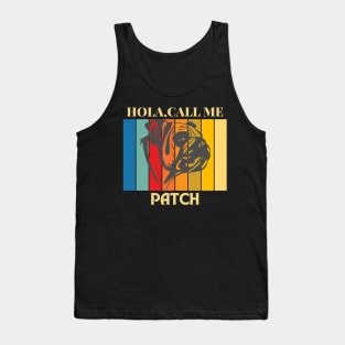 Hola, Call me Patch dog name t-shirt Tank Top